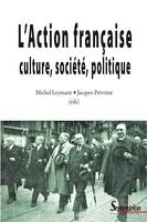 L’Action française, culture, société, politique