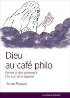 Dieu au café-philo, Penser autrement la philosophie