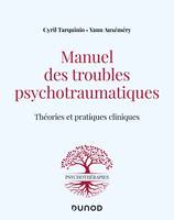 Manuel des troubles psychotraumatiques, Théories et pratiques cliniques