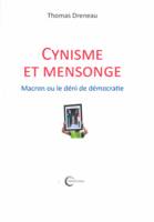 Cynisme et mensonge, Macron ou le déni de démocratie