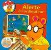 Arthur, ALERTE A L'ORDINATEUR