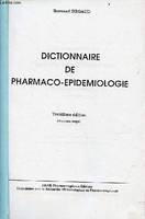 Dictionnaire de pharmaco-epidemiologie - 3e édition 2e tirage (photocopie).