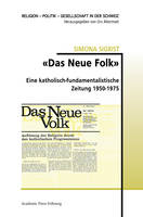 «Das Neue Volk», Eine katholisch-fundamentalistische Zeitung 1950-1975