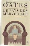 PAYS DES MERVEILLES Joyce Carol Oates, roman
