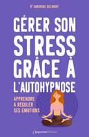 Gérer son stress grâce à l'autohypnose