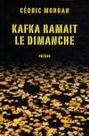 Kafka ramait le dimanche, roman