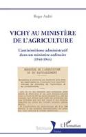 Vichy au ministère de l'agriculture, L'antisémitisme administratif dans un ministère ordinaire (1940-1944)