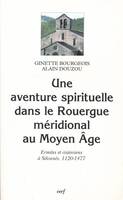 Une aventure spirituelle dans le Rouergue méridional au Moyen Âge, ermites et cisterciens à Silvanès (1120-1477)