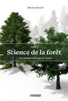 SCIENCE DE LA FORET V 03 LES ARBRES DEFIANT LE TEMPS