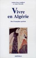 Vivre en Algérie - des Françaises parlent, des Françaises parlent