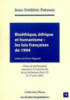 Bioethique, ethique et humanisme : les lois francaises de 1994, les lois françaises de 1994