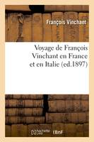 Voyage de François Vinchant en France et en Italie (ed.1897)