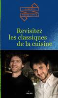 Les carnets de Pierre & Simon, Revisitez les classiques de la cuisine / blanquette, tatin... et tout le tintouin