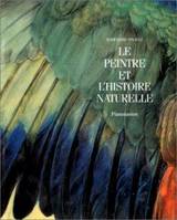 Le peintre et l'histoire naturelle