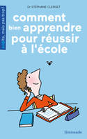 COMMENT BIEN APPRENDRE POUR REUSSIR A L'ECOLE