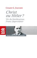 Christ ou Hitler ?, Vie du bienheureux Franz Jägerstätter