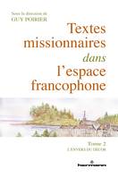 2, Textes missionnaires dans l'espace francophone, Tome 2. L'envers du décor