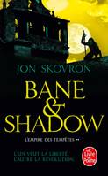 2, Bane and Shadow (L'Empire des tempêtes, Tome 2)