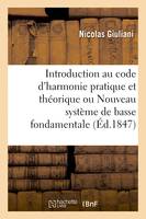 Introduction au code d'harmonie pratique et théorique ou Nouveau système de basse fondamentale