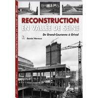 Reconstruction en vallée de Seine - De Grand-Couronne à Orival