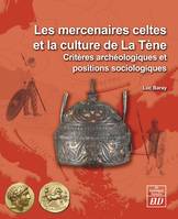 Les mercenaires celtes et la culture de La Tène, Critères archéologiques et positions sociologiques