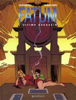 Fatum - Tome 3 - L'Ultime Assassin