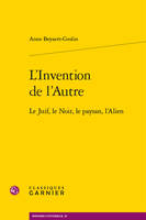 L'invention de l'autre, Le juif, le noir, le paysan, l'alien