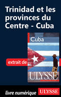 Trinidad et les Provinces du Centre-Cuba