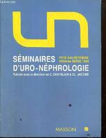 Pitié-Salpêtrière, XXIIème série 1996 : Séminaires d'uro-néphrologie, Pitié-Salpêtrière... [Paris], vingt-deuxième série, 1996