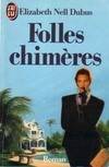 Folles chimeres - traduit de l'americain