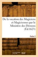 De la vocation des magiciens et magiciennes. Partie 2