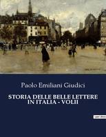 STORIA DELLE BELLE LETTERE IN ITALIA - VOLII, 912