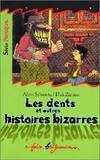 Les dents, et autres histoires bizarres