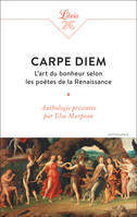 Carpe diem, L'art du bonheur selon les poètes de la Renaissance