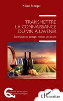 Transmettre la connaissance du vin à l'avenir, Convivialité et partage : notions clés du vin