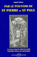 Par le pouvoir de St Pierre et St Paul