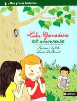 Lulu-Grenadine, LULU GRENADINE EST AMOUREUSE