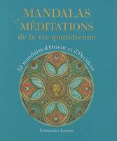 Mandalas et méditations de la vie quotidienne, 52 mandalas d'Orient et d'Occident