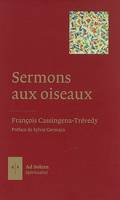 Sermons aux oiseaux, Cinquante homélies pour le temps qui demeure