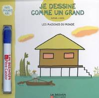 LES MAISONS DU MONDE/JE DESSINE COMME UN GRAND, JE DESSINE COMME UN GRAND