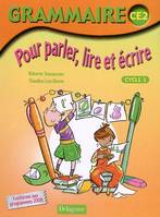 Grammaire pour parler, lire et écrire CE2 - Manuel élève, pour parler, lire et écrire