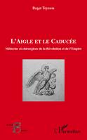 L'aigle et le caducée, Médecins et chirurgiens de la Révolution et de l'Empire