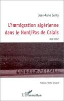 IMMIGRATION ALGERIENNE(GENTY) DANS LE NORD/PAS DE CALA
