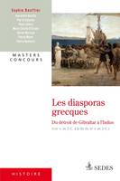 Les diasporas grecques du Détroit de Gibraltar à l'Indus, (VIIIe s. av. J.-C. à la fin du IIIe s. av. J.-C.)