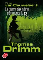 2, Thomas Drimm - Tome 2 - La guerre des arbres commence le 13, roman