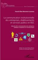 La communication institutionnelle des entreprises, établissements et services publics en RDC, Odyssée de la communication des entreprises publiques congolaises en transformation