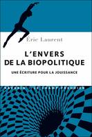 L'envers de la biopolitique., Une écriture pour la jouissance