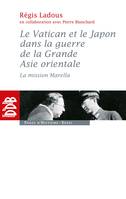 Le Vatican et le Japon dans la guerre de la Grande Asie orientale, La mission Marella