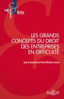 Les grands concepts du droit des entreprises en difficulté - 1re ed.