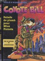 1, Coyote Bill. Salade de plomb pour Miss Pamela